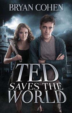 Ted Saves the World by Bryan Cohen