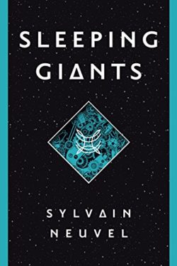 Sleeping Giants by Sylvain Neuvel