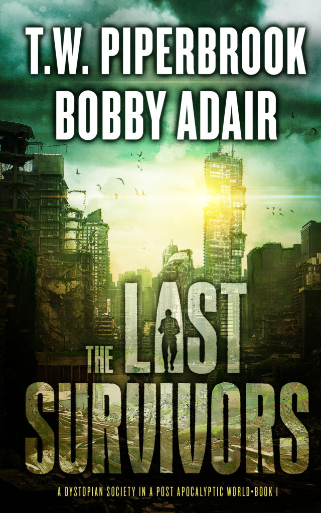 The Last Survivors (a Dystopian Society In A Post-apocalyptic World) By 