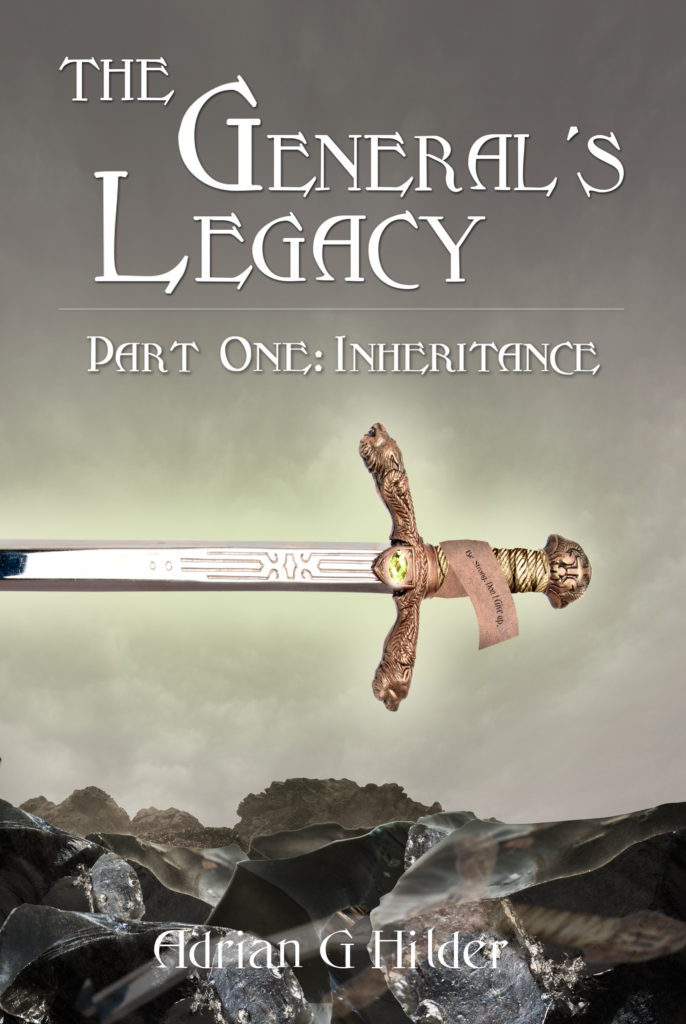 The General’s Legacy – Part One: Inheritance by Adrian G Hilder | Book