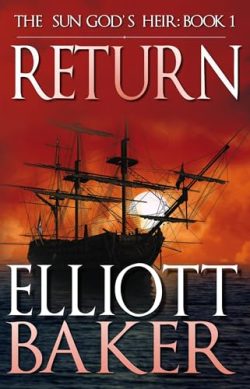 Return (the Sun God’s Heir Book 1) By Elliott Baker 